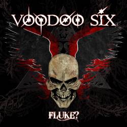 Voodoo Six : Fluke?